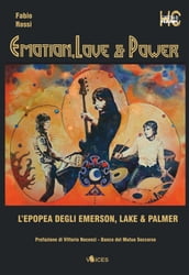 Emotion, Love & Power. L epopea degli Emerson Lake & Palmer