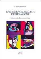 End-linkage analysis. L interazione. Stigma e isolamento sociale