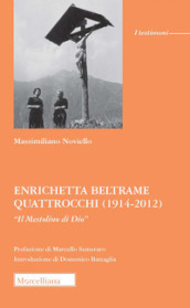Enrichetta Beltrame Quattrocchi (1914-2012). «Il Mestolino di Dio»