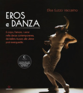 Eros e danza. Il corpo, l amore, i sensi nella danza contemporanea, dai Ballets Russes alle ultime post-avanguardie
