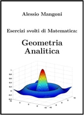 Esercizi svolti di Matematica: Geometria Analitica