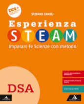 Esperienza STEAM Imparare le Scienze con metodo. DSA. Per la Scuola media. Con e-book. Con espansione online