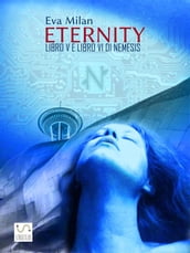 Eternity. Libro V e Libro VI di Nemesis.