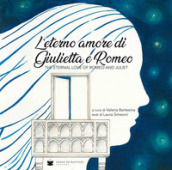 Eterno amore di Giulietta e Romeo