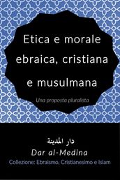 Etica e morale ebraica, cristiana e musulmana, Una proposta pluralista