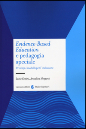 Evidence-based education e pedagogia speciale. Principi e modelli per l inclusione