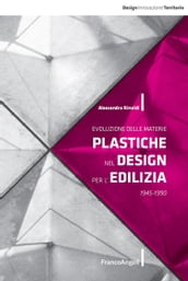 Evoluzione delle materie plastiche nel design per l edilizia. 1945-1990