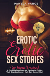 Explicit erotic sex stories. Our home (lesbian) (2 books in 1)
