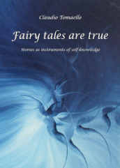 Fairy tales are true. Stories as instruments of self-knowledge