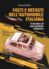 Fasti e nefasti dell automobile italiana. Il declino di una potente industria