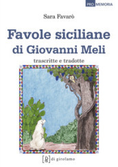 Favole siciliane di Giovanni Meli trascritte e tradotte. Testo siciliano a fronte