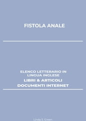 Fistola Anale: Elenco Letterario in Lingua Inglese: Libri & Articoli, Documenti Internet