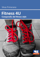 Fitness 4U. Compendio del fitness style