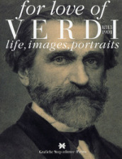 For love of Verdi. Life, images, portraits