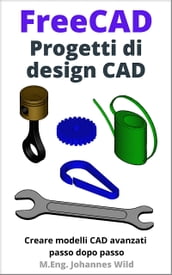 FreeCAD   Progetti di design CAD