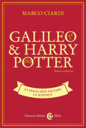 Galileo & Harry Potter. La magia può aiutare la scienza?