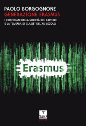 Generazione Erasmus. I cortigiani della società del capitale e la «guerra di classe» del XXI secolo