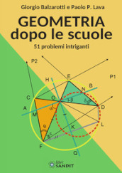 Geometria dopo le scuole. 51 problemi intriganti