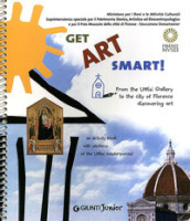 Get Art smart! From the Uffizi Gallery to the city of Florence. An activity book with stickers of the Uffizi masterpieces!
