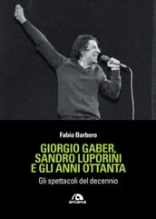 Giorgio Gaber, Sandro Luporini e gli anni ottanta