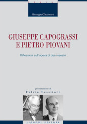 Giuseppe Capograssi e Pietro Piovani. Riflessioni sull opera di due maestri