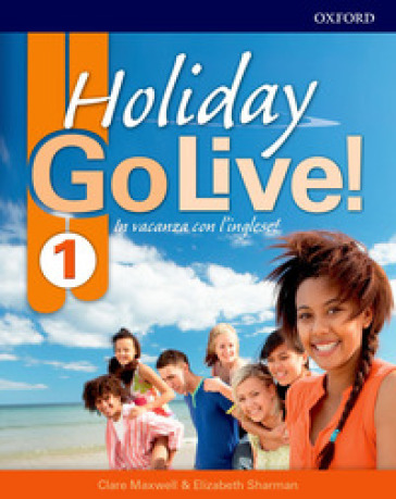 Go live holiday. Student's book. Per la Scuola media. Con espansione online. Con CD-Audio. Vol. 1