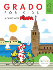 Grado for kids. A guide with Pimpa. Ediz. illustrata. Con Adesivi