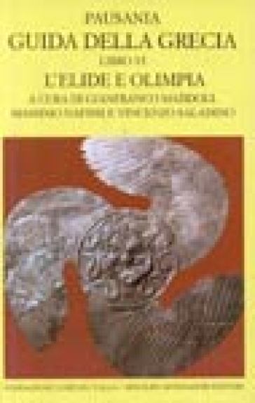 Guida della Grecia. 6: L'Elide e l'Olimpia (II parte)