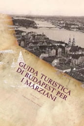Guida Turistica di Budapest per i Marziani