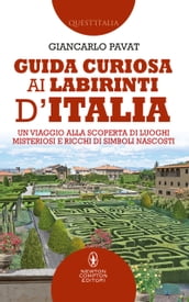 Guida curiosa ai labirinti d Italia