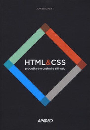 HTML e CSS. Progettare e costruire siti web. Con Contenuto digitale per download e accesso on line