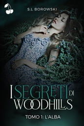I segreti di Woodhills Tomo I