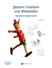 Imparo l italiano con Pinocchio. Quaderno degli esercizi. Per gli studenti di lingua italiana livello B1