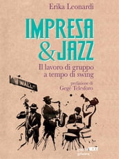 Impresa & Jazz. Il lavoro di gruppo a tempo di swing