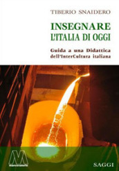 Insegnare l Italia di oggi. Guida a una didattica dell interCultura italiana