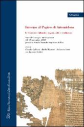 Intorno al papiro di Artemidoro. 1: Contesto culturale, lingua, stile e tradizione. Atti del Convegno internazionale (Pisa, 15 novembre 2008)