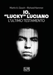 Io, «Lucky» Luciano. L ultimo testamento