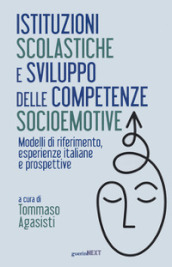 Istituzioni scolastiche e sviluppo delle competenze socioemotive. Modelli di riferimento, esperienze italiane e prospettive