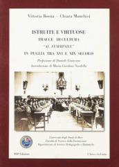 Istruite e virtuose. Tracce di cultura al femminile in Puglia tra XVI e XIX secolo