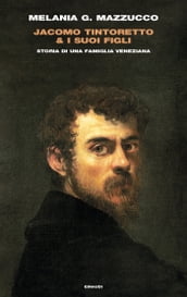 Jacomo Tintoretto & i suoi figli