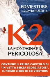 K2. La montagna più pericolosa