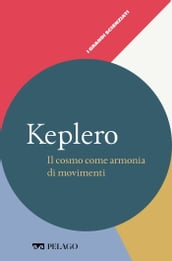 Keplero - Il cosmo come armonia di movimenti