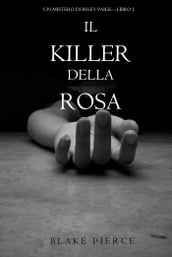Il Killer della Rosa (Un Mistero di Riley Paige  Libro #1)