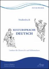 Kultursprache Deutsch. Lesekurs fur Unterricht und Selbststudium. Ediz. italiana e tedesca