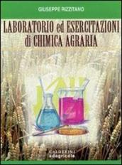 Laboratorio ed esercitazioni di chimica agraria. Per le Scuole superiori