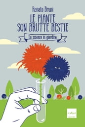 Le piante son brutte bestie