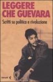 Leggere Che Guevera. Scritti su politica e rivoluzione