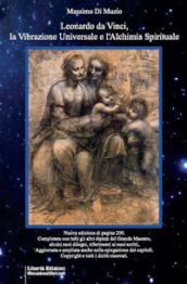 Leonardo da Vinci, la vibrazione universale e l alchimia spirituale