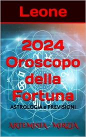 Leone 2024 Oroscopo della Fortuna