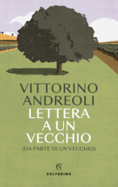 Lettera a un vecchio (da parte di un vecchio)